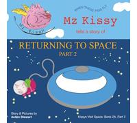 Mz Kissy Tells a Story of Returning to Space: Part 2: When These Pigs Fly (Kissys Visit Space)