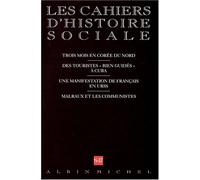 N 17 - Trois Mois En Coree Du Nord. Des Touristes Bien Guides a Cuba. Une Manifestation de Francais En Urss. Malraux Et Les Communistes: Les Cahiers d'histoire sociale