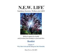 N.E.W. LIFE (Nutrition, Exercise, Wellness for LIFE) Booklet-Chapter 9, Why Diets Fail and Breaking the Diet Mentality: 6 (N.E.W. Life (Nutrition, Exercise, Wellness for Life) Booklets)
