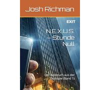 N.E.X.U.S. - Stunde Null: Der Ausbruch aus der Dystopie (Band 1) (N.E.X.U.S. - Die Trilogie)