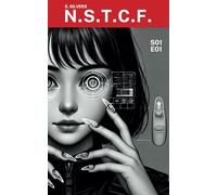 N.S.T.C.F. S01 E01: "Your Mind Is the Land They Wish to Invade" (Nails, Stickers, Tags, & Cornea Filters/N.S.T.C.F. (Scriptlit))