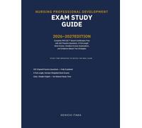 N U R S I N G P R O F E S S I O N A L D E V E L O P M E N T EXAM STUDY GUIDE 2026-2027 EDITION: Complete Nursing Professional Development Board ... Detailed Answer Explanations, and Evidence-