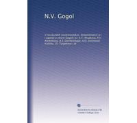 N.V. Gogol: V rasskazakh sovremennikov. Vospominanii?a? i zapiski o zhizni Gogoli?a? S.T. Aksakova, P.V. Annenkova, A.S. Danilevskago, A.O. Smirnovo?, Kulisha, I.S. Turgeneva i dr