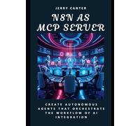 N8N as MCP Server: Create Autonomous Agents That Orchestrate the Workflow of AI Integration