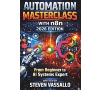 n8n Automation Masterclass: Build AI Agents and Intelligent Workflows from Beginner to Expert (2026 Edition)