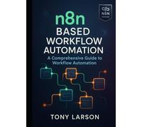 N8N Based Workflow Automation: A Comprehensive Guide to Workflow Automation (Based on N8N Workflow Automation)