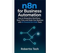 N8N FOR BUSINESS AUTOMATION: N8N FOR BUSINESS AUTOMATION