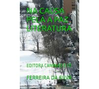 NA CAUSA PELA A PAZ LITERATURA: EDITORA CAMINHO E FÉ