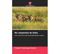 Na companhia de leões: Como o facto de se rodear de grandeza alimenta o sucesso