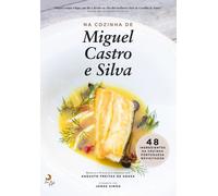 Na Cozinha De Miguel Castro E Silva