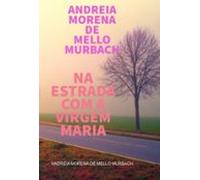 Na Estrada Com A Virgem Maria (ebook)