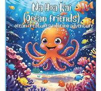 Na Hoa Kai (Ocean Friends): Ocean Creatures Coloring Adventures