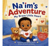 Na’im’s Adventure: My Brave Little Heart