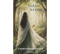 Na Kali Na Gori: A modern Punjabi love story
