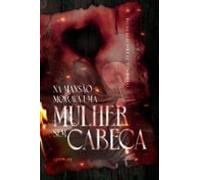 Na Mansão Morava Uma Mulher Sem Cabeça (ebook)