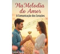 NA MELODIA DO AMOR: A Comunicação dos Corações