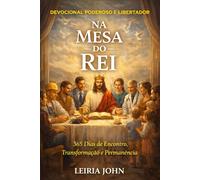 NA MESA DO REI: DEVOCIONAL PODEROSO E LIBERTADOR