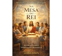 NA MESA DO REI: DEVOCIONAL PODEROSO E LIBERTADOR