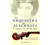 Na Orquestra de Auschwitz: O Segredo da Minha Mãe (Vogais)