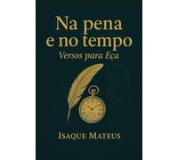 Na pena e no tempo: Versos para Eça