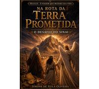 NA ROTA DA TERRA PROMETIDA - O DESAFIO DO SINAI (Séculus - A viagem que mudará sua vida)
