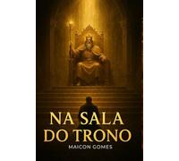 NA SALA DO TRONO: Devocionais para Entrar na Presença de Deus