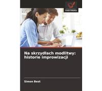 Na skrzydłach modlitwy: historie improwizacji