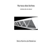 Na toca dos bichos: relatos de um aluno
