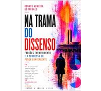 NA TRAMA DO DISSENSO: facções em movimento e a promessa do Poder Convergente