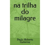na trilha do milagre