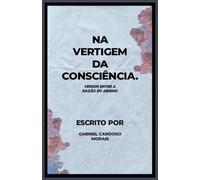 Na vertigem da consciência: Versos entre a razão e o abismo