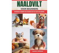 Naaldvilt Voor Beginners: Gereedschap, technieken en stapsgewijze instructies voor het snijden in wol.