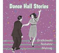 NABATOV/GRATOWSKI/MAHNIG - Dance Hall Studios