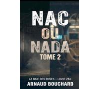 Nac ou Nada: Tome 2 : La Chimère Numérique (Nac ou nada en silence)