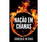 Nação em Chamas: Intriga e Suspense - - Um Thriller Português
