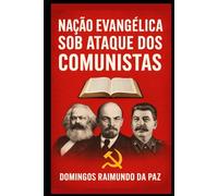 NAÇÃO EVANGÉLICA: SOB ATAQUE DOS COMUNISTAS: TEOLOGIA ESTUDOS MAÇÔNICOS (A SAGA DA RUPTURA)