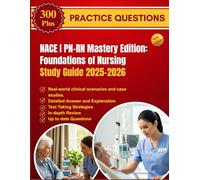 NACE I PN-RN Mastery Edition: Foundations of Nursing Study Guide 2025-2026: Boost RN-Level Skills with 300+ Practice Questions, In-Depth Pharmacology ... for LPNs Becoming Registered Nurses