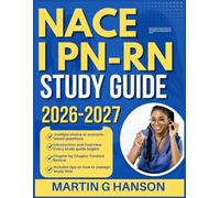 NACE I PN-RN STUDY GUIDE 2026-2027: Comprehensive Review of Important Topics with Real World Examples and Case Studies with 900 Questions and Answer