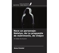 Nace un personaje: Natalya, de La propuesta de matrimonio, de Chéjov: Un trabajo de actuación