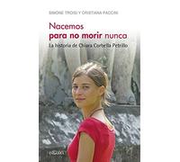 Nacemos para no morir nunca (Palabra hoy) de Simone Troisi y Cristiana Paccini (8 jun 2015) Tapa blanda