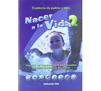 Nacer a la vida 2. Cuaderno de padres e hijos: Cuaderno de padres e hijos. Itinerario del despertar a la fe para los padres que piden el Bautismo de sus hijos: 23 (Abba)