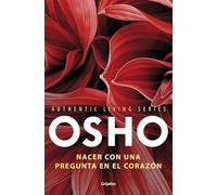 Nacer con una pregunta en el corazón (Authentic Living Series) (Crecimiento personal)