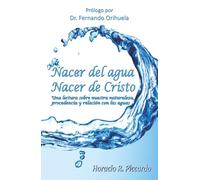 Nacer del Aguas. Nacer de Cristo: Una lectura sobre nuestra naturaleza, procedencia y relación con las aguas
