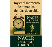 Nacer desde Mí: Edición revisada y ampliada a color (2025) - Con acceso al Universo Simbólico y al Observatorio del Conocimiento