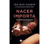 Nacer Importa. Un Manifiesto De Parteria