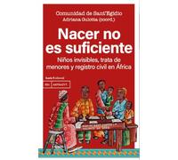 Nacer no es suficiente: Niños invisibles, trata de menores y registro civil en África: 556 (Antrazyt)