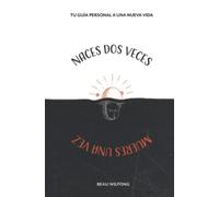 Naces Dos Veces Mueres Una Vez