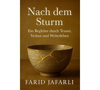 Nach dem Sturm: Ein Begleiter durch Trauer, Verlust und Weiterleben (After the Storm: A Guide Through Grief, Loss, and Living Again)