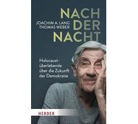 Nach der Nacht: Holocaustüberlebende über die Zukunft der Demokratie