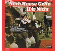 Nach Hause Geh'n Wir Nicht (We Don't Go Home): German Beer Drinking Songs